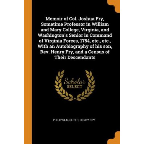 (영문도서) Memoir of Col. Joshua Fry Sometime Professor in William and Mary College Virginia and Wash... Paperback, Franklin Classics, English, 9780342689101