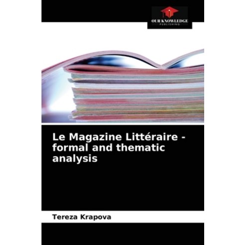 (영문도서) Le Magazine Littéraire - formal and thematic analysis Paperback, Our Knowledge Publishing, English, 9786203643060