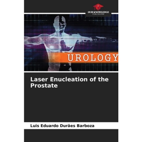 (영문도서) Laser Enucleation of the Prostate Paperback, Our Knowledge Publishing, English, 9786207310852