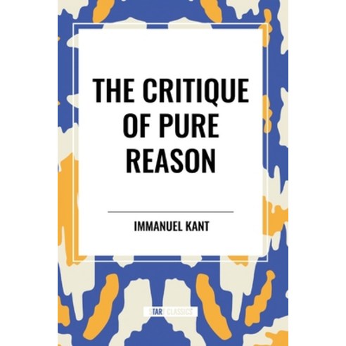 (영문도서) The Critique of Pure Reason Paperback, Start Classics, English, 9798880914470