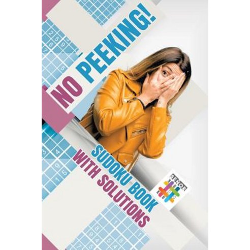 No Peeking! - Sudoku Book with Solutions Paperback, Senor Sudoku, English, 9781645215172