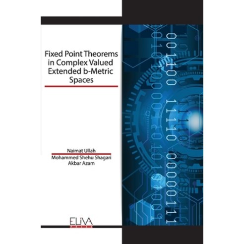 Fixed Point Theorems in Complex Valued Extended b-Metric Spaces Paperback, Independently Published