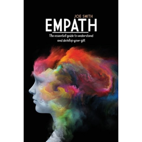 Empath: The Essential Guide To Understand And Develop Your Gift Paperback, Joe Smith, English, 9781802160079