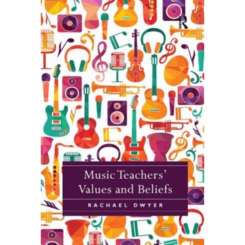 Music Teachers'' Values and Beliefs Paperback, Routledge, English, 9780367229320