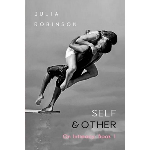 (영문도서) Self and Other: Book 1: On Intimacy Paperback, Independently Published, English, 9798744560034