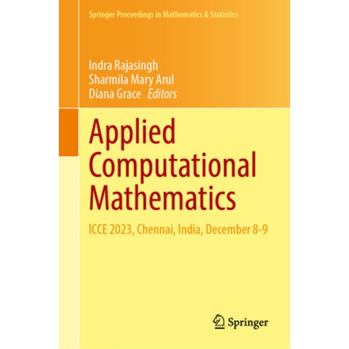 (영문도서) Applied Computational Mathematics: Icce 2023 Chennai India December 8-9 Hardcover, Springer, English, 9783031777639