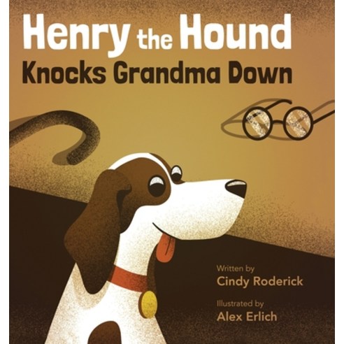 (영문도서) Henry the Hound Knocks Grandma Down Hardcover, Rosedog Books, English, 9781646103393