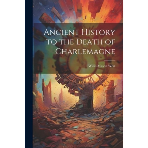 (영문도서) Ancient History to the Death of Charlemagne Paperback, Legare Street Press, English, 9781021671202