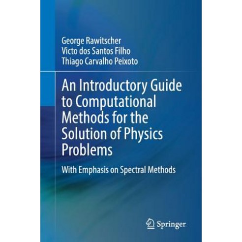 (영문도서) An Introductory Guide to Computational Methods for the Solution of Physics Problems: With Emp... Paperback, Springer, English, 9783319427027