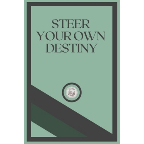 (영문도서) Steer Your Own Destiny Paperback, Independently Published, English, 9798548736482