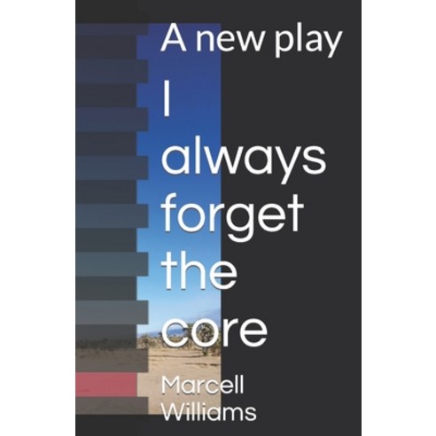 (영문도서) I always forget about the core: A new play Paperback, Independently Published, English, 9798466655551