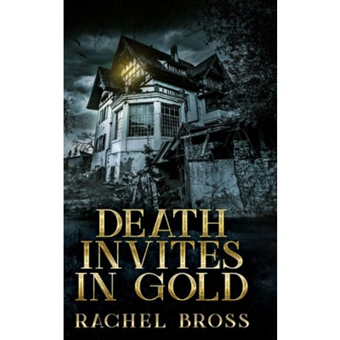 (영문도서) Death Invites In Gold: Large Print Hardcover Edition Hardcover, Blurb, English, 9781006977275