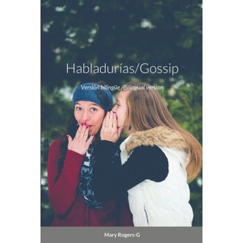 Habladurías/Gossip: Versión bilingüe /Bilingual version Paperback, Lulu.com, English, 9781716342134