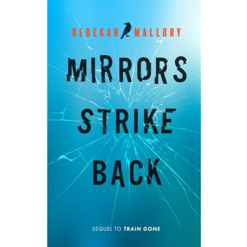 (영문도서) Mirrors Strike Back: A Memoir Paperback, Unkind Press, LLC, English, 9781735822129