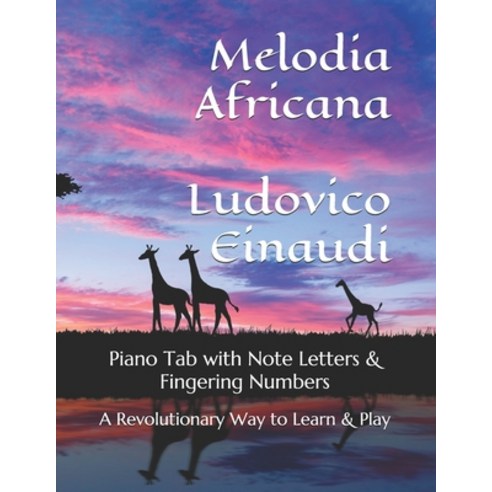(영문도서) Melodia Africana Ludovico Einaudi: Piano Tab with Note Letters & Fingering Numbers A Revoluti... Paperback, Independently Published, English, 9798715301369