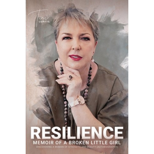 (영문도서) Resilience: Memoir of a Broken Little Girl Becoming a Woman on Strength and Beauty (Autobiogr... Paperback, Pageturner Press and Media, English, 9781638717768