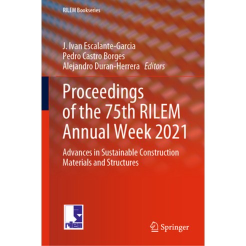 (영문도서) Proceedings of the 75th Rilem Annual Week 2021: Advances in Sustainable Construction Material... Hardcover, Springer, English, 9783031217340