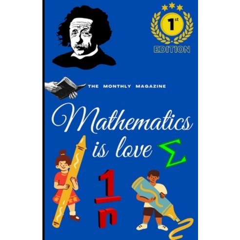 (영문도서) Mathematics is love - 1st Edition: Mathematics monthly magazine by Pratap Divyansh Paperback, Independently Published, English, 9798535093628