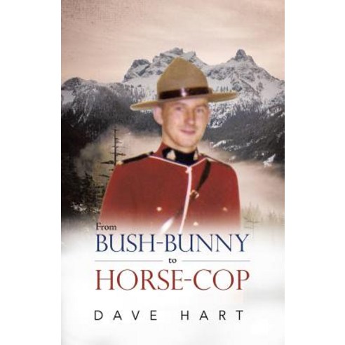 (영문도서) From Bush-Bunny to Horse-Cop Paperback, Tellwell Talent, English, 9780228812067