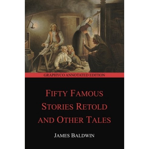 Fifty Famous Stories Retold and Other Tales (Graphyco Annotated Edition) Paperback, Independently Published