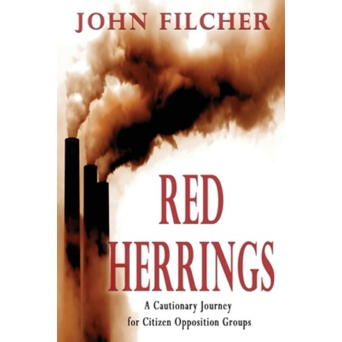 Red Herrings: A Cautionary Journey for Citizen Opposition Groups Paperback, Fideli Publishing Inc., English, 9781604147834