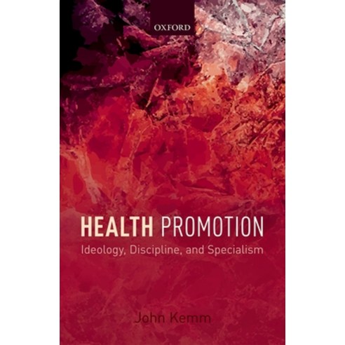 (영문도서) Health Promotion: Ideology Discipline and Specialism Paperback, OUP Oxford, English, 9780198713999
