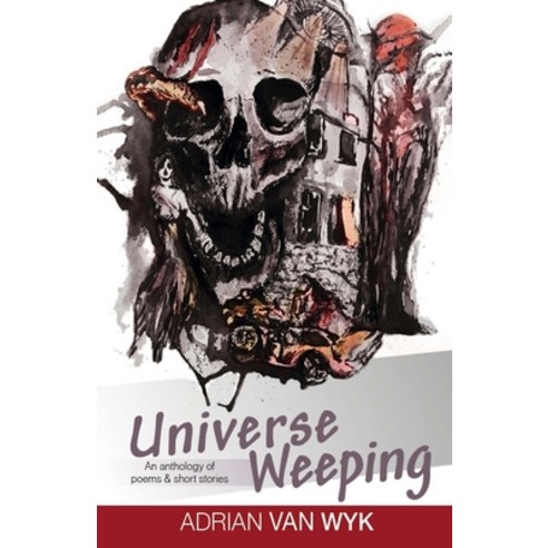 (영문도서) Universe Weeping Paperback, Independently Published, English, 9781077098848