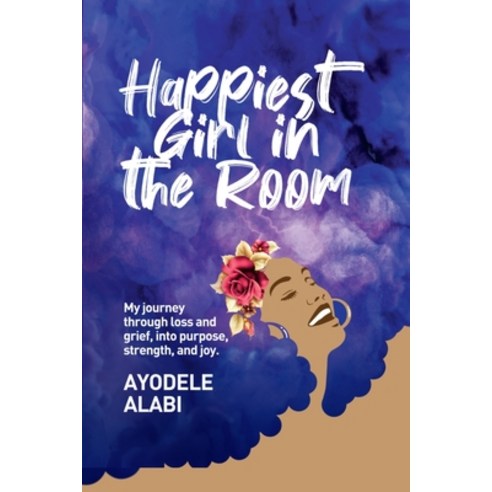 (영문도서) Happiest Girl in the Room Paperback, Ayodele Alabi, English, 9789787807767