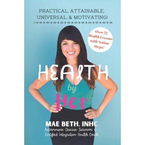 Health By Her: Women''s Integrative Health Paperback, Independently Published