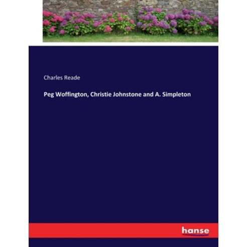 (영문도서) Peg Woffington Christie Johnstone and A. Simpleton Paperback, Hansebooks, English, 9783337262051