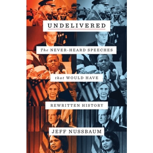 (영문도서) Undelivered: The Never-Heard Speeches That Would Have Rewritten History Hardcover, Flatiron Books, English, 9781250240705