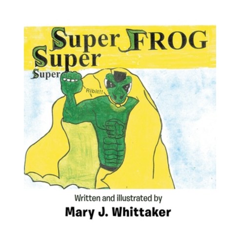 (영문도서) Super Frog Paperback, Fulton Books, English, 9781637103463