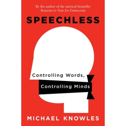 Speechless: Controlling Words Controlling Minds Hardcover, Regnery Publishing, English, 9781684510825