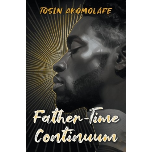 (영문도서) Father-Time Continuum Paperback, Tosin Akomolafe, English, 9798223440581