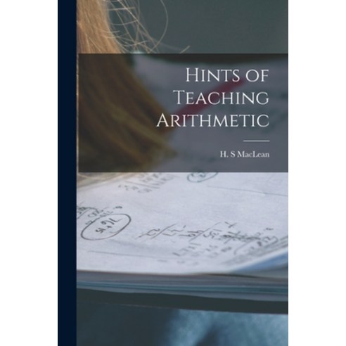 (영문도서) Hints of Teaching Arithmetic [microform] Paperback, Legare Street Press, English, 9781015325050
