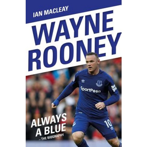 (영문도서) Wayne Rooney: Always a Blue - The Biography Paperback, John Blake, English, 9781786068934