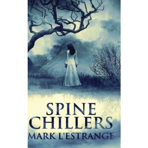 (영문도서) Spine Chillers Hardcover, Blurb, English, 9781006413810