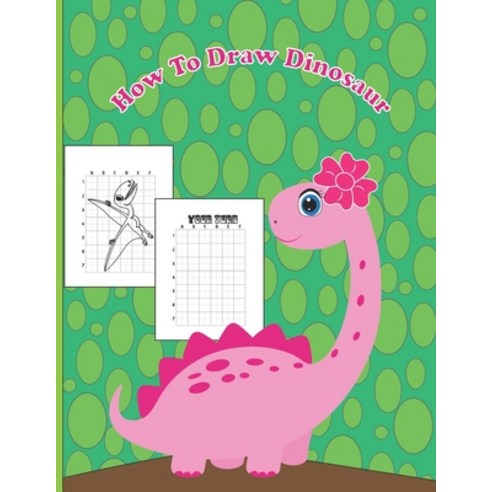 How To Draw Dinosaur: A Fun Coloring Book For Kids With Learning Activities On How To Draw & Also To... Paperback, Independently Published, English, 9798578493997