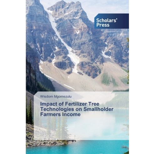Impact of Fertilizer Tree Technologies on Smallholder Farmers Income Paperback, Scholars'' Press