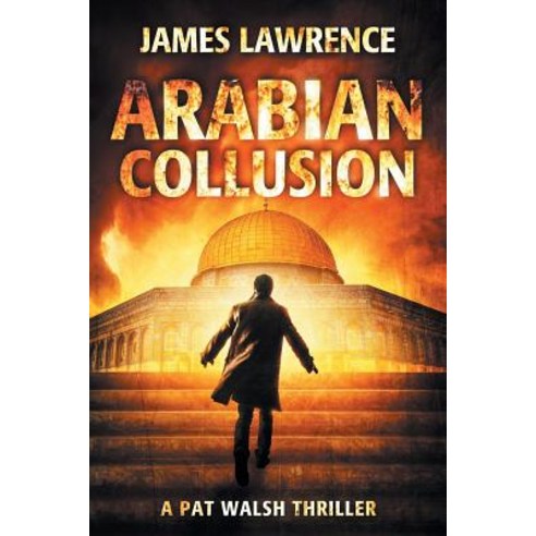 (영문도서) Arabian Collusion: A Pat Walsh Thriller Paperback, Independently Published, English, 9781723974540