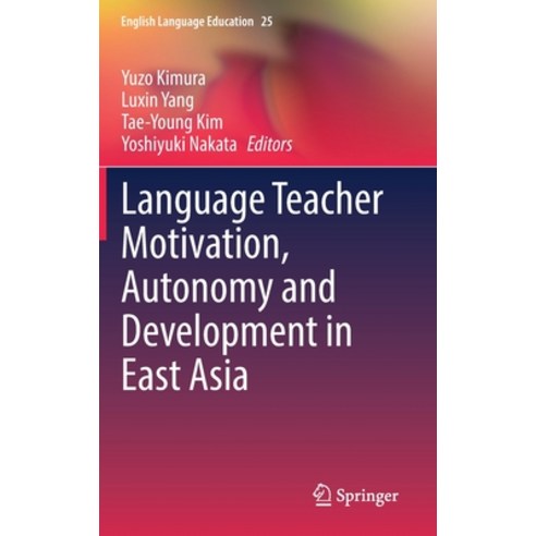 (영문도서) Language Teacher Motivation Autonomy and Development in East Asia Hardcover, Springer, English, 9783030934668