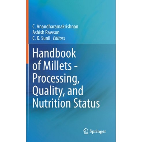 (영문도서) Handbook of Millets - Processing Quality and Nutrition Status Hardcover, Springer, English, 9789811672231