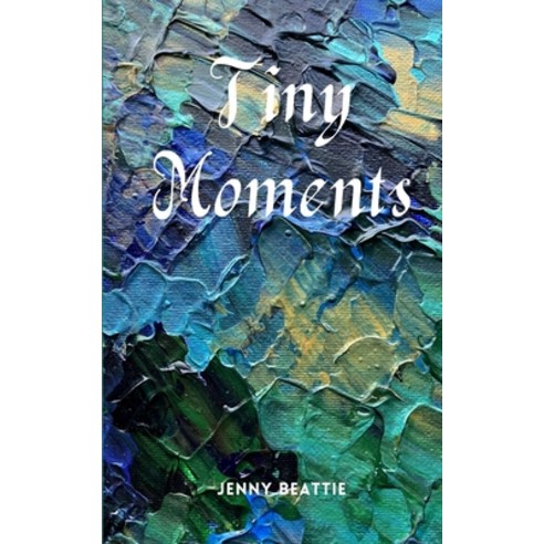 (영문도서) Tiny Moments Paperback, Libresco Feeds Private Limited, English, 9789357690249