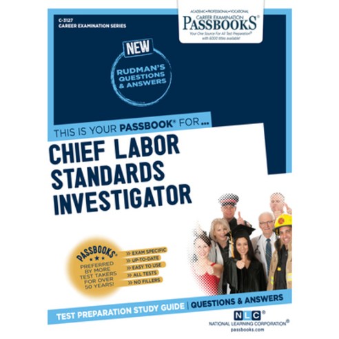 (영문도서) Chief Labor Standards Investigator (C-3127): Passbooks Study Guidevolume 3127 Paperback, English, 9781731831279
