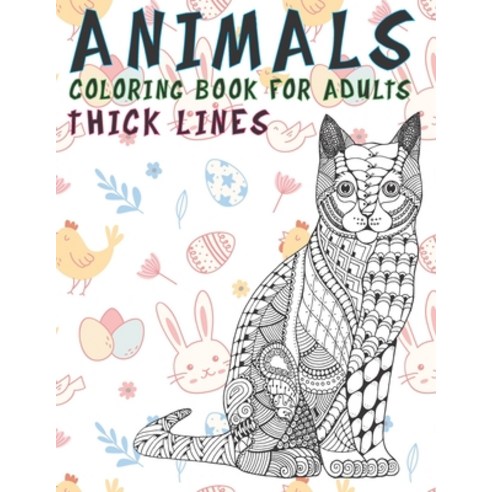 Coloring Book for Adults - Animals - Thick Lines Paperback, Independently Published