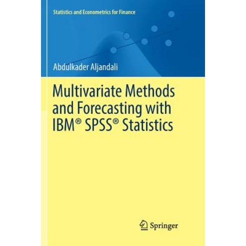 (영문도서) Multivariate Methods and Forecasting with Ibm(r) Spss(r) Statistics Paperback, Springer, English, 9783319859224