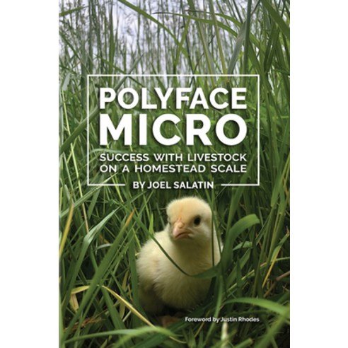 (영문도서) Polyface Micro: Success with Livestock on a Homestead Scale Paperback, English, 9781733686624
