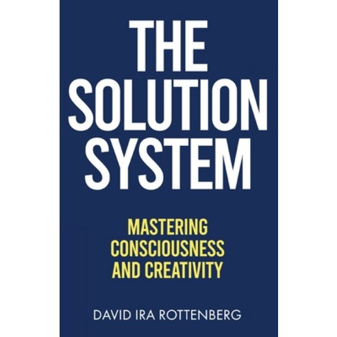 (영문도서) The Solution System: Mastering Consciousness and Creativity Paperback, Cedar Crest Books, English, 9780910291255