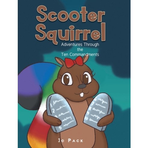 (영문도서) Scooter Squirrel: Adventures Through the Ten Commandments Hardcover, Christian Faith Publishing,..., English, 9781098085360