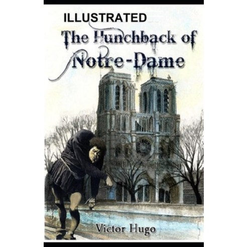The Hunchback of Notre Dame Illustrated Paperback, Independently Published, English, 9798740025162